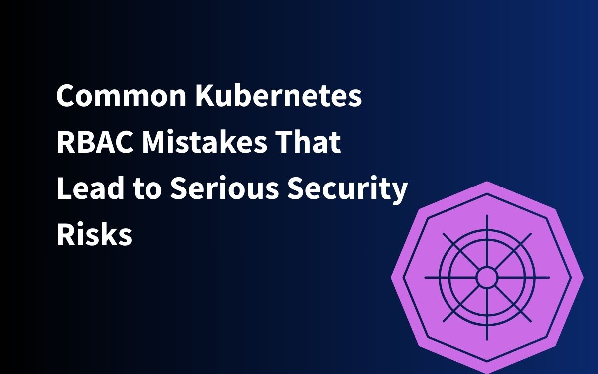 Kubernetes RBAC mistakes