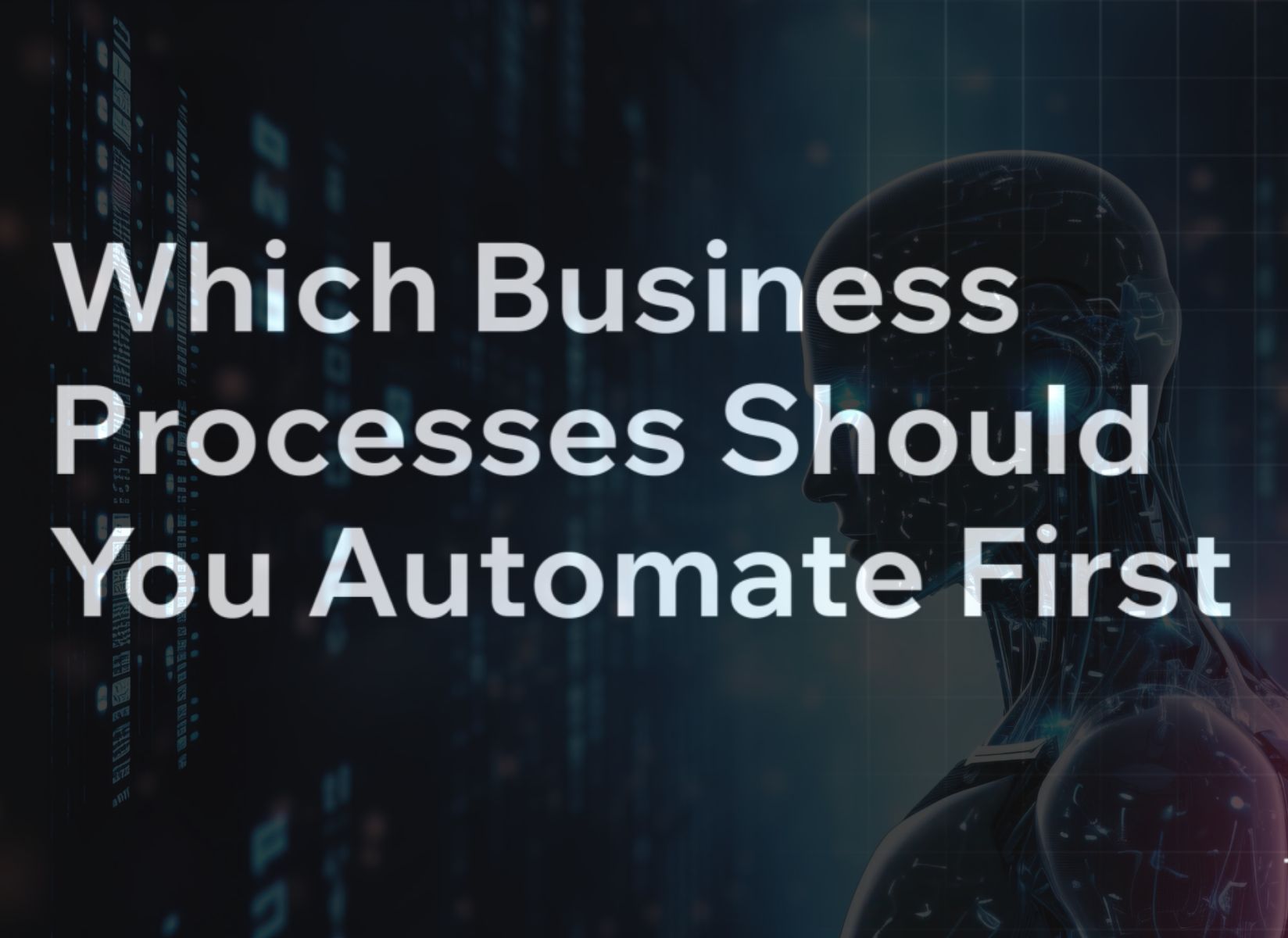 Which Business Processes Should You Automate First